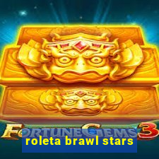 roleta brawl stars